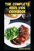 The Complete Sous Vide Cookbook