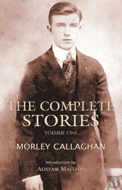 Bertrand.pt - The Complete Stories Of Morley Callaghan, Volume 1