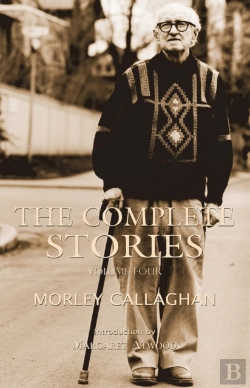 Bertrand.pt - The Complete Stories Of Morley Callaghan, Volume 4