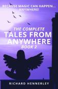 The Complete Tales From Anywhere (Book 2)