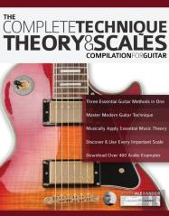 The Complete Technique, Theory And Scales Compilation For Guitar