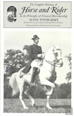 Bertrand.pt - The Complete Training Of Horse And Rider In The Principles Of Classical Horsemanship