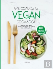 The Complete Vegan Cookbook (4 Books In 1)