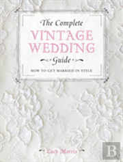 The Complete Vintage Wedding Guide