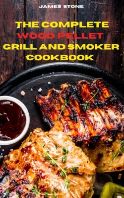 Bertrand.pt - The Complete Wood Pellet Grill  Recipes