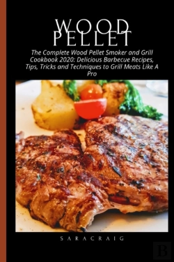 Bertrand.pt - The Complete Wood Pellet Smoker And Grill Cookbook 2020