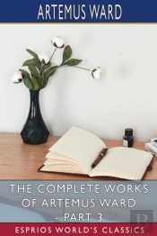 The Complete Works Of Artemus Ward - Par