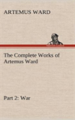 The Complete Works Of Artemus Ward - Part 2