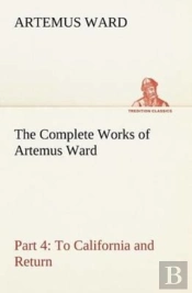 The Complete Works Of Artemus Ward - Part 4