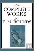 The Complete Works Of E. M. Bounds