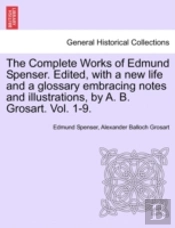 The Complete Works Of Edmund Spenser. Ed