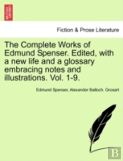 Bertrand.pt - The Complete Works Of Edmund Spenser. Edited, With A New Life And A Glossary Embracing Notes And Illustrations. Vol. 1-9.