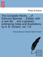 The Complete Works ... Of Edmund Spenser