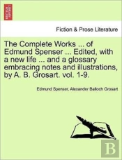 The Complete Works ... Of Edmund Spenser
