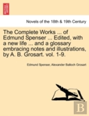 The Complete Works ... Of Edmund Spenser