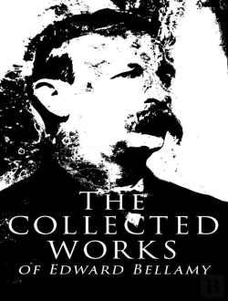 Bertrand.pt - The Complete Works Of Edward Bellamy