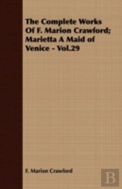 The Complete Works Of F. Marion Crawford