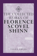 The Complete Works Of Florence Scovel Shinn