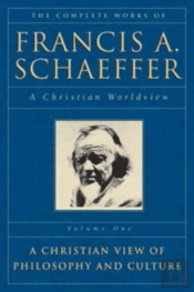 The Complete Works Of Francis A. Schaeffer