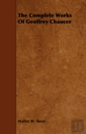 The Complete Works Of Geoffrey Chaucer