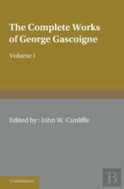 The Complete Works Of George Gascoigne: Volume 1, The Posies