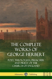 The Complete Works Of George Herbert