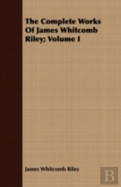 The Complete Works Of James Whitcomb Ril