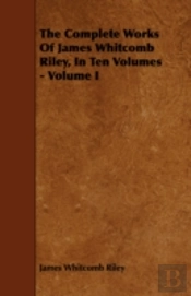 The Complete Works Of James Whitcomb Ril