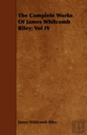 The Complete Works Of James Whitcomb Ril