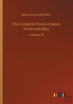 Bertrand.pt - The Complete Works Of James Whitcomb Riley