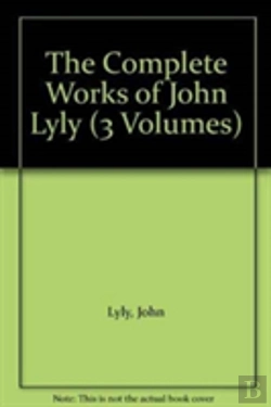 Bertrand.pt - The Complete Works Of John Lyly