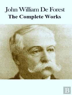 Bertrand.pt - The Complete Works Of John William De Forest