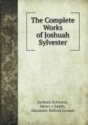 The Complete Works Of Joshuah Sylvester