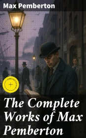 The Complete Works Of Max Pemberton