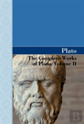 The Complete Works Of Plato, Volume Ii
