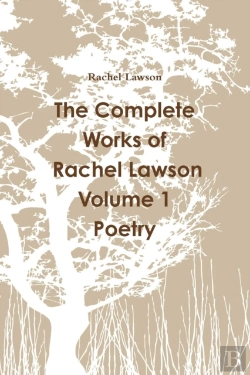Bertrand.pt - The Complete Works Of Rachel Lawson Volume 1 Poetry