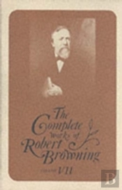 The Complete Works Of Robert Browning, Volume Vii
