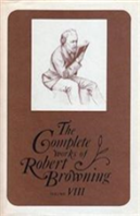 The Complete Works Of Robert Browning, Volume Viii
