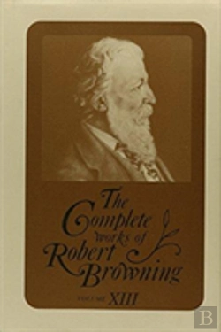 Bertrand.pt - The Complete Works Of Robert Browning, Volume Xiii