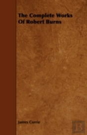 The Complete Works Of Robert Burns