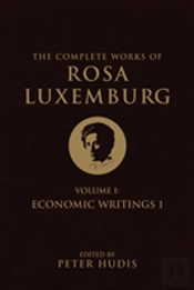 The Complete Works Of Rosa Luxemburg, Volume I