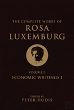 Bertrand.pt - The Complete Works Of Rosa Luxemburg, Volume I