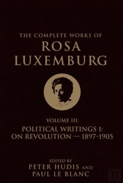 Bertrand.pt - The Complete Works Of Rosa Luxemburg Volume Iii
