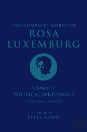 The Complete Works Of Rosa Luxemburg Volume Iv