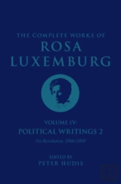 The Complete Works Of Rosa Luxemburg Volume Iv