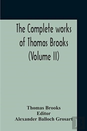 The Complete Works Of Thomas Brooks (Volume Ii)