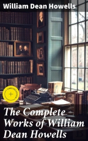 The Complete Works Of William Dean Howells