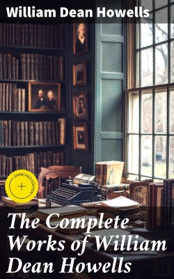 Bertrand.pt - The Complete Works Of William Dean Howells