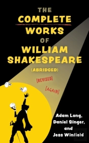 The Complete Works Of William Shakespeare (Abridged) (Revised) (Again)