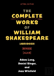 The Complete Works Of William Shakespeare (Abridged) (Revised) (Again)